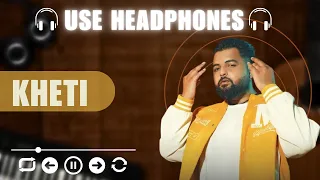 KHETI (8D Audio) Gulab Sidhu |  New Punjabi Song