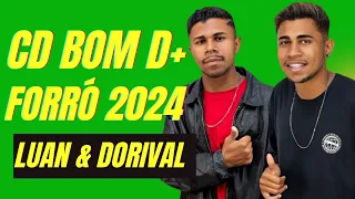 LUAN E DORIVAL OS CAPEAS DO FORRÓ CD BOM D+ AO VIVO 2024