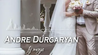 Andre Durgaryan   Ty moya, a ya tvoy DJ Artush Turbo Remix