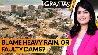 Gravitas: Libya suffers under heavy rain, bursting dams | Who built the faulty dams?