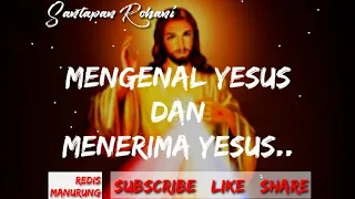 Mengenal Yesus..! |❤️menerima Yesus - Santapan Rohani