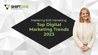 Mastering B2B Marketing: Top Digital Marketing Trends