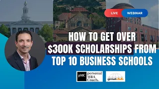 How to Get over $300K in Scholarships from Top Business Schools? | #MBA Scholarships