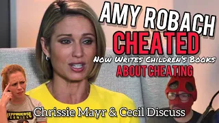 Amy Robach CHEATED! Now Writes Children's Books ABOUT CHEATING! Chrissie Mayr & Cecil Discuss!