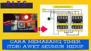 CARA MEMASANG RELAY TIMER (TDR) AWET SEUMUR HIDUP