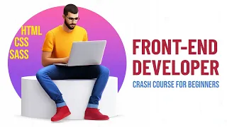 Front end Developer Crash Course for Absolute Beginners | HTML & CSS