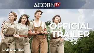 Acorn TV | Land Girls | Official Trailer