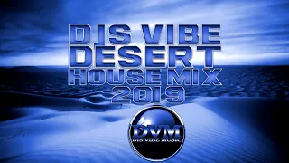 Djs Vibe - Desert House Mix 2019