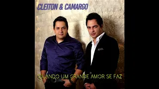 Cleiton & Camargo - Quando Um Grande Amor Se Faz (HQ)