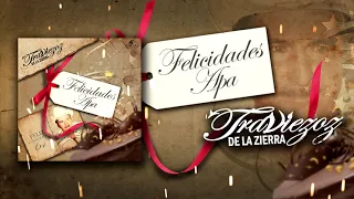 Traviezoz De La Zierra-Felicidades Apá(Estreno)TDLZRecords