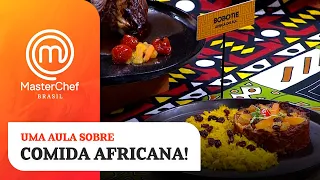 AULA sobre comida africana! 🧡 | Especial de 10 anos | BAÚ MASTERCHEF