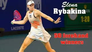 Elena Rybakina 💖 50 Power Forehand Winners.