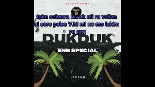 Jarahn  Dukduk (ENB SPECIAL)Official video lyric  2023