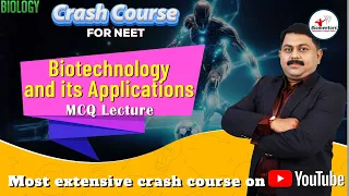 NEET l Biology l Biotechnology and its Applications l MCQ l Most extensive crash course on Youtube