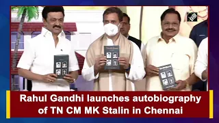 Rahul Gandhi launches autobiography of TN CM MK Stalin in Chennai