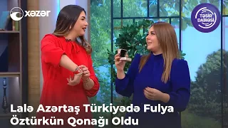 Lalə Azərtaş Türkiyədə Fulya Öztürkün Qonağı Oldu