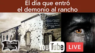 El día que entró el demonio al rancho | Relatos del lado oscuro