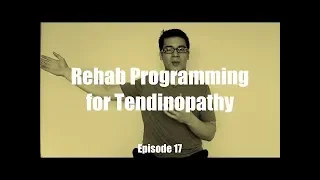 How to Create a Rehab Program for Tendinopathy | Episode 17