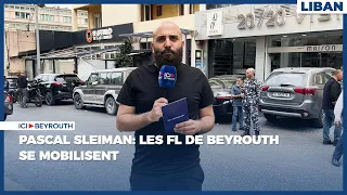 Pascal Sleiman: les FL de Beyrouth se mobilisent