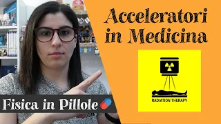 ACCELERATORI di particelle in Medicina