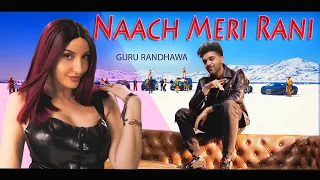 Nach Meri Rani - Guru Randhawa - Nora Fatehi (FULL VIDEO SONG) NEW SONG 2020 - NACH MERI RANI RANI