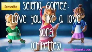 Chipettes - Selena Gomez - Love You Like a Love Song