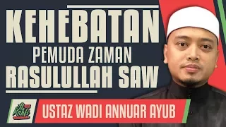 Ustaz Wadi Annuar - Kehebatan Pemuda Zaman Rasulullah ﷺ #alkahfiproduction