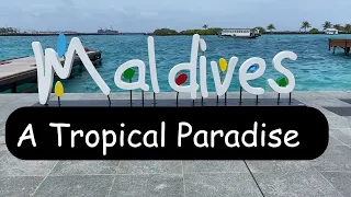 Maldives - Unveiled A Tropical Paradise