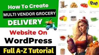How To Make An Online Grocery Store Website & App in 2024 - Full Tutorial for Beginners (Hindi)