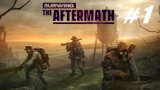 Surviving the Aftermath 🔴 # 1 = Прохождение = Переживаем последствия.