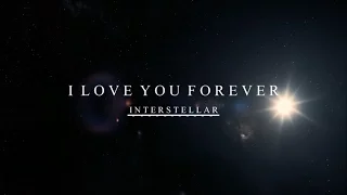 I love you Forever - Interstellar Analysis