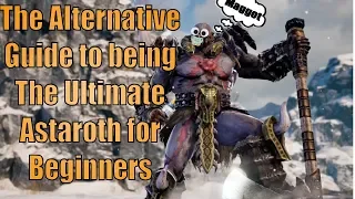 The Alternative Guide to being the Ultimate Astaroth for Beginners