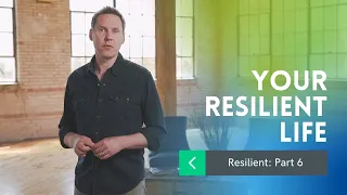 Your Resilient Life | Session 6 | Sheridan Voysey & Our Daily Bread