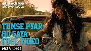 "Tumse Pyar Ho Gaya" (Film Version) Shaadi Ke Side Effects