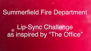 Summerfield Fire Department - Lip Sync Challenge as inspired by "The Office"