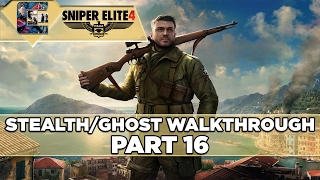 Sniper Elite 4 - Stealth/Ghost Walkthrough - Sniper Elite Mode - Part 16 "Abrunza Monastery" #2