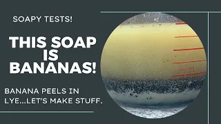 Banana Peels...IN SOAP?!?! Oh yeah, we're doing it.