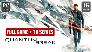 QUANTUM BREAK Gameplay Walkthrough Full Game + Live Action 4K PC - No Commentary