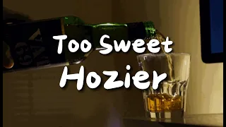 Hozier【Too Sweet】 HD Music Lyrics Video