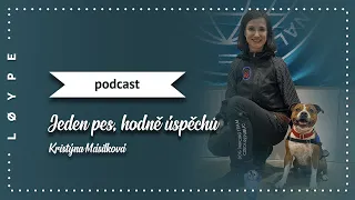 PODCAST č. 81 | Jeden pes, hodně úspěchů | Kristýna Másilková