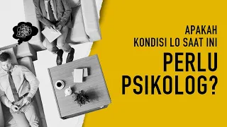 7 Tanda Kamu Perlu Ke Psikolog (Terapi Psikologis)