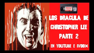 VP 14 - LOS DRACULA DE CHRISTOPHER LEE PARTE 2