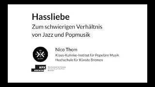 Wissenschaftspraxis - Folge 1: Vortrag zum Verhältnis von Jazz und Popmusik (Nico Thom)