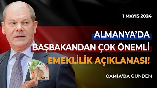 Almanya’da Başbakandan Çok Önemli Emeklilik Açıklaması! - 01 Mayıs 2024