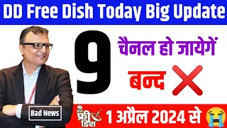 9 Channels Will Remove on DD Free Dish From 1 April 2024😭 | DD Free Dish New Update Today