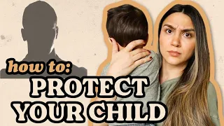 9 IMPORTANT Tips EVERY PARENT MUST KNOW to Protect Your Child From SEXUAL ABUSE + PREDATORS