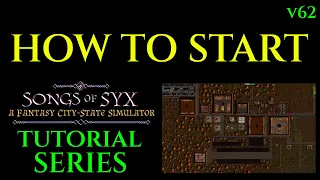 HOW TO START - Beginners Guide SONGS OF SYX v62 Tutorial 01