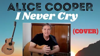 ALICE COOPER–(I Never Cry) | (COVER)