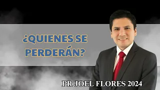 Pr Joel Flores - ¿Quienes se perderán?