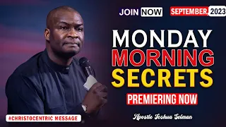 MONDAY SECRETS, 18TH SEPTEMBER 2023 - Apostle Joshua Selman Commanding Your Morning